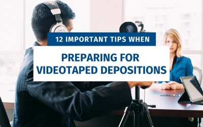 12 Important Tips When Preparing For Videotaped Depositions