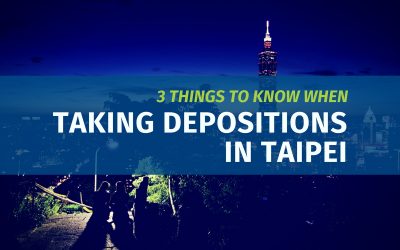 3 Things to Know when Taking Depositions in Taipei (Updated)