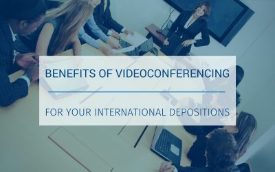 International Depositions and the Videoconference Benefit