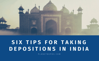 Six Tips for Taking Depositions in India