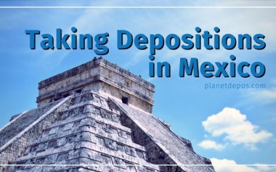 Taking Depositions in Mexico