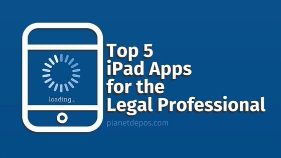 Top 5 iPad Apps for the Legal Professional