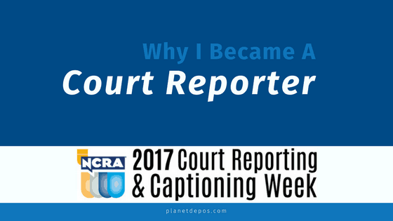 Why I Became A Court Reporter