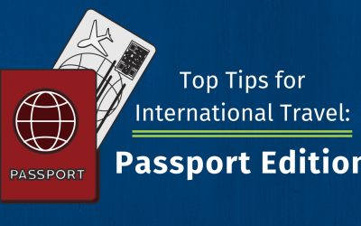 Top Tips for International Travel: Passport Edition