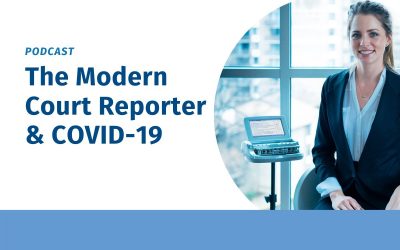 The Modern Court Reporter and COVID-19 (Podcast)